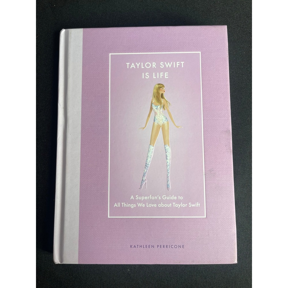 Taylor Swift Is Life Kathleen Perricone Superfans Guide Hardcover Book Epic Ink